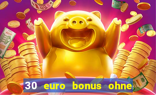 30 euro bonus ohne einzahlung casino 2021