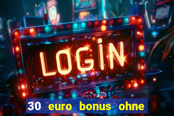 30 euro bonus ohne einzahlung casino 2021