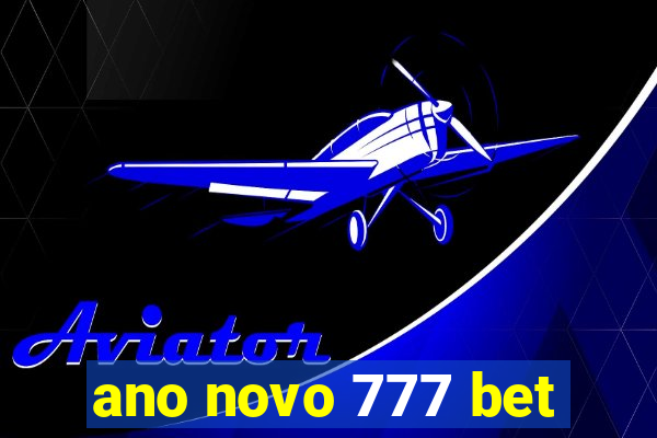 ano novo 777 bet