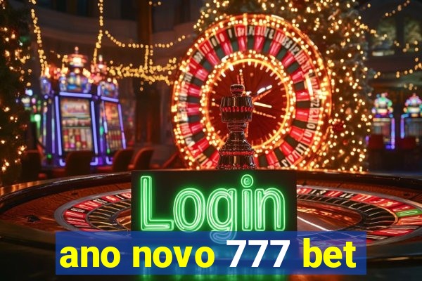 ano novo 777 bet