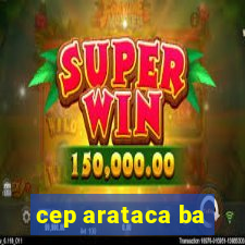 cep arataca ba