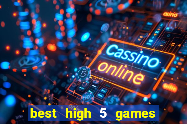 best high 5 games slot sites