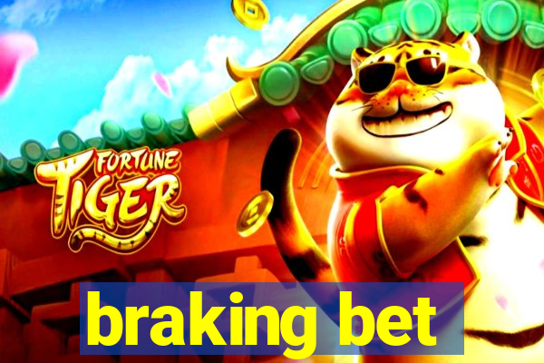 braking bet