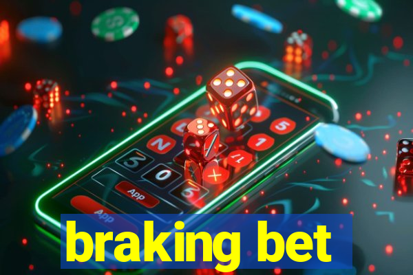 braking bet