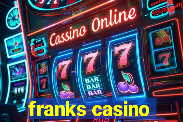 franks casino