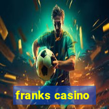 franks casino