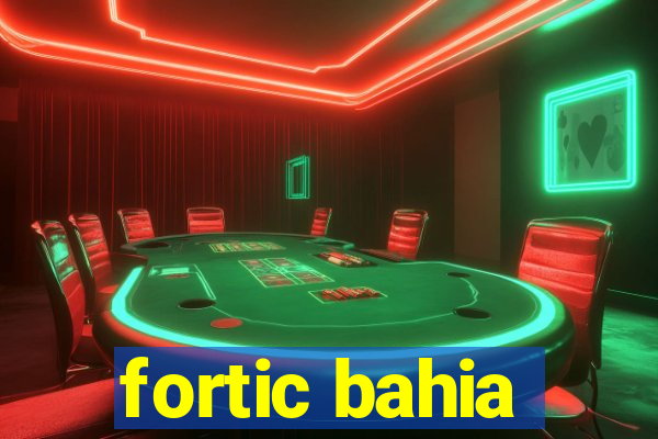 fortic bahia