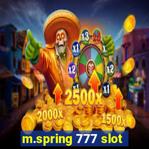 m.spring 777 slot