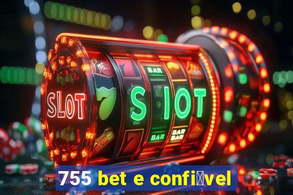 755 bet e confi谩vel