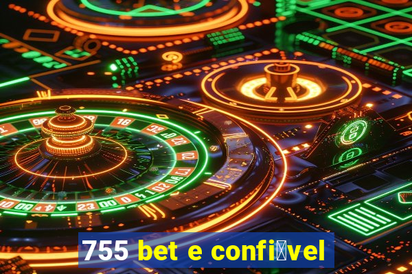 755 bet e confi谩vel