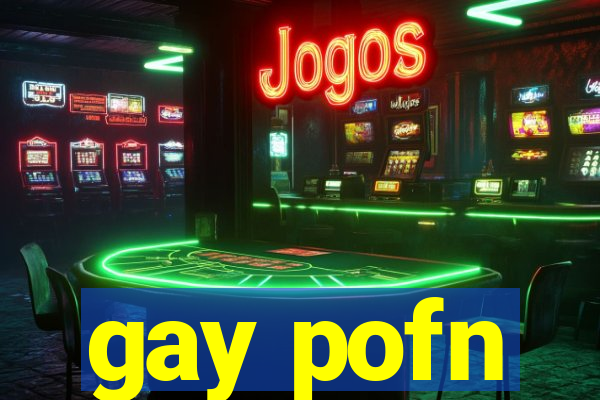 gay pofn