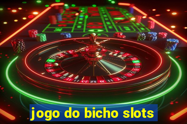 jogo do bicho slots