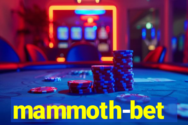 mammoth-bet