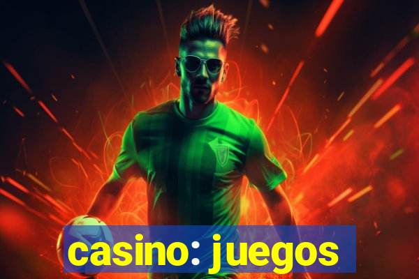 casino: juegos