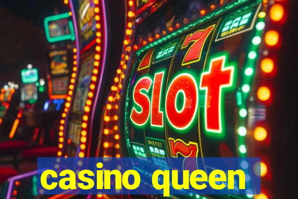 casino queen