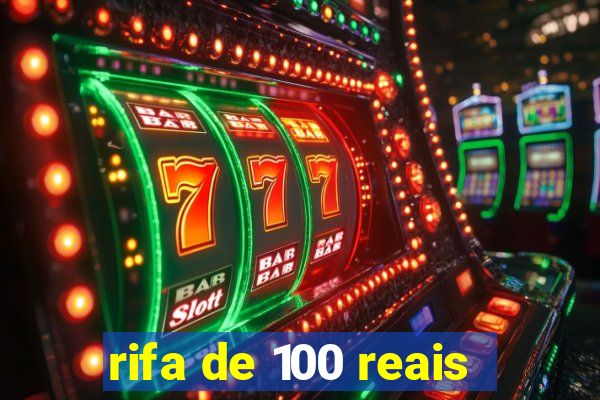 rifa de 100 reais