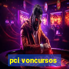 pci voncursos