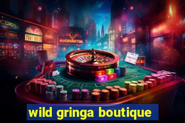 wild gringa boutique