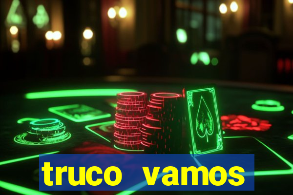 truco vamos torneios online