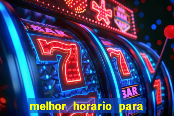 melhor horario para jogar na onabet