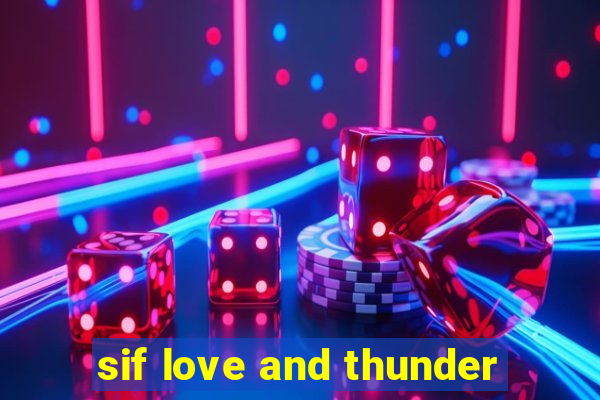 sif love and thunder