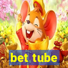 bet tube