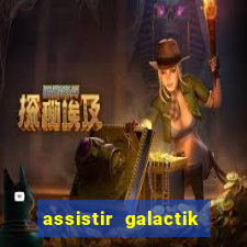 assistir galactik football dublado