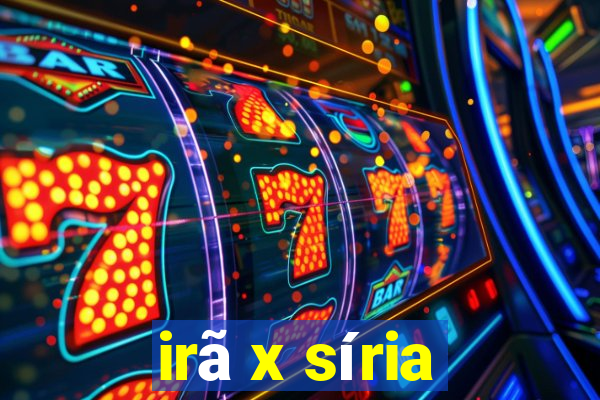 irã x síria