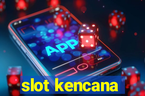 slot kencana