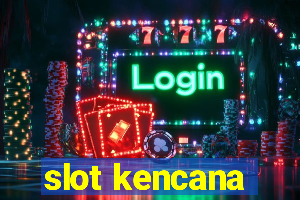 slot kencana