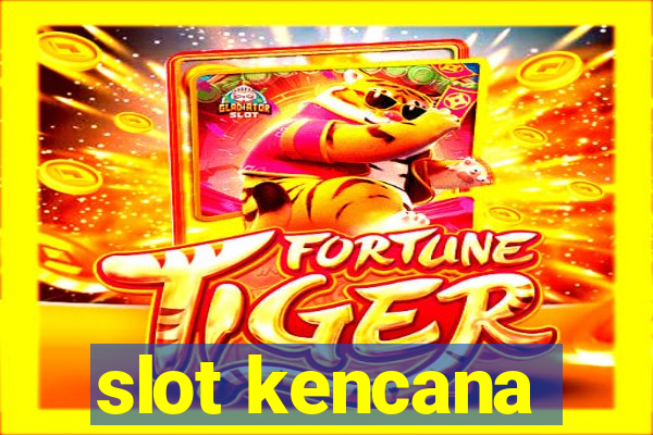 slot kencana