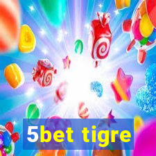 5bet tigre