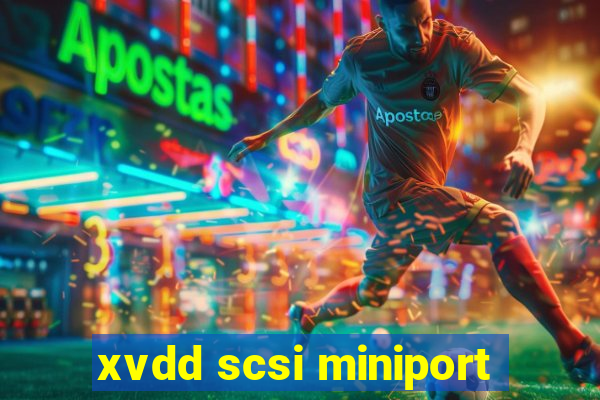 xvdd scsi miniport