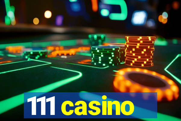 111 casino