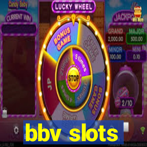 bbv slots