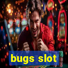 bugs slot