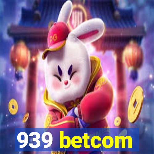 939 betcom