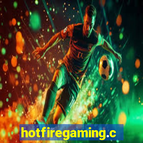 hotfiregaming.com