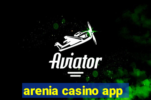 arenia casino app