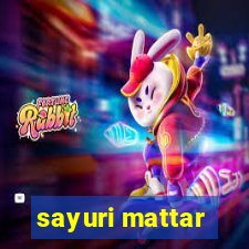 sayuri mattar