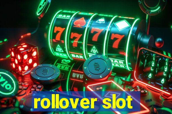 rollover slot