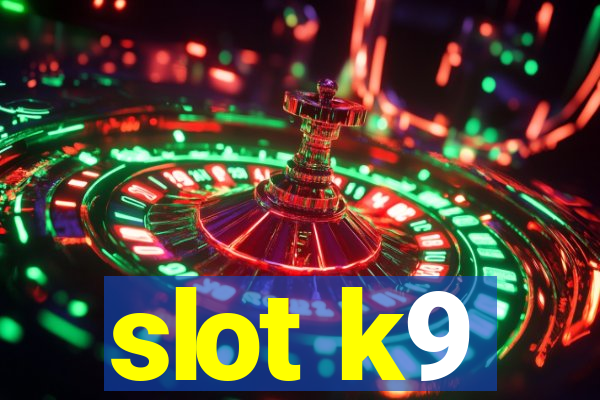 slot k9