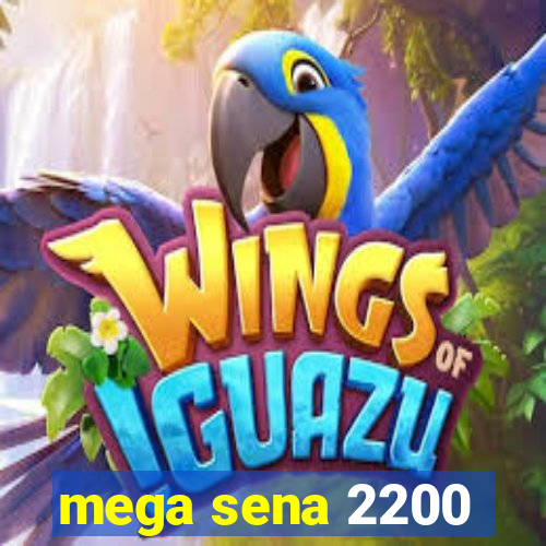 mega sena 2200