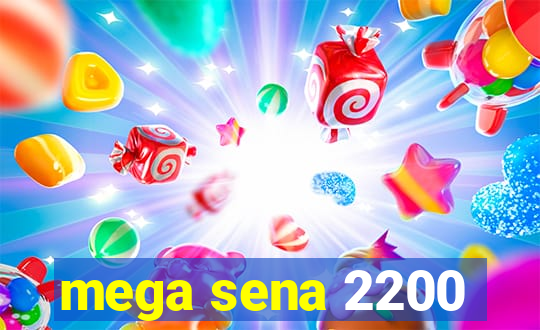 mega sena 2200