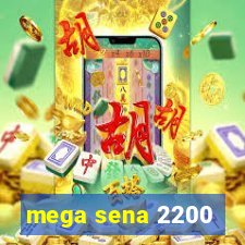 mega sena 2200