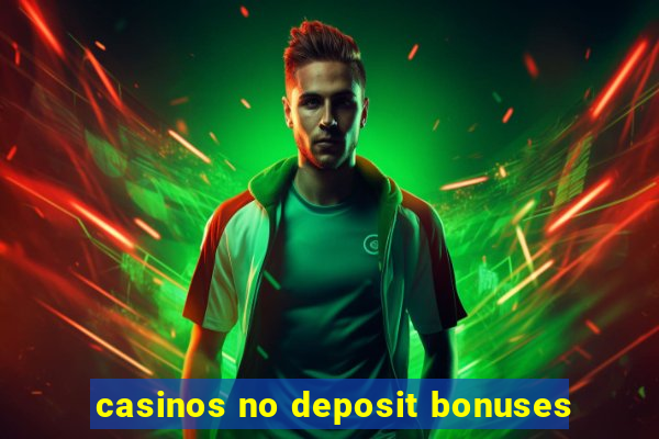 casinos no deposit bonuses