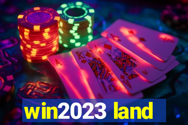 win2023 land