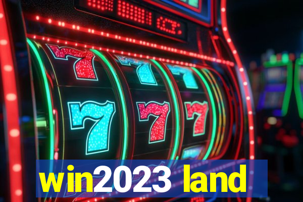 win2023 land