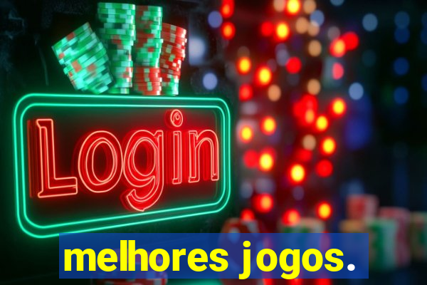 melhores jogos.