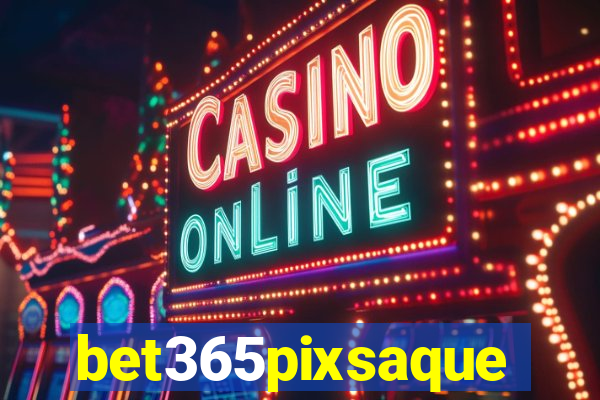 bet365pixsaque